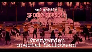 EVERGARDEN CREW - #AU2MOBILE special halloween