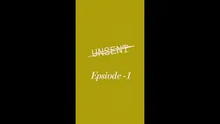 UNSENT - A Short Series [Episode - 1]