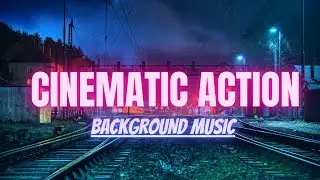 CINEMATIC ACTION Background Music For Videos [NO COPYRIGHT CLAIMS] BY Music Rainbow