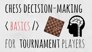 The basics of chess decision-making.  #1