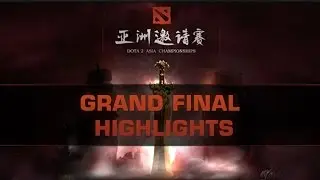 Dota 2 Grand Final - Asia Championships (Highlights)