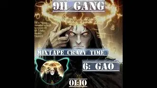 911 GANG __ GAO __ MIXTAPE CRAZY TIME __2024