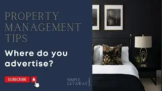 Where do you advertise? Property Management Tips - Simple Getaway