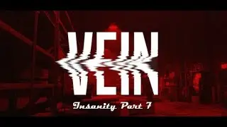 Vein - Insanity Mode - Episode 7 - The conclusion