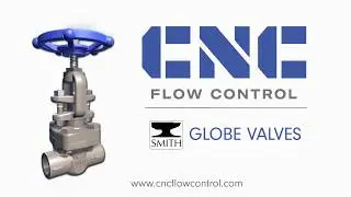 SMITH Globe Valve - CNC Flow Control