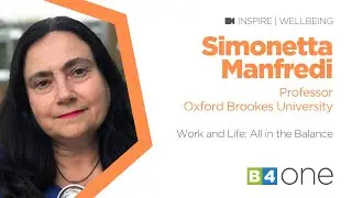 B4 One &ndash; Workplace Wellbeing: Prof. Simonetta Manfredi