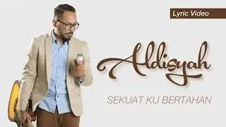 Aldisyah - Sekuat Ku Bertahan (Official Lyric Video)