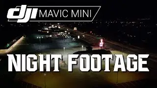 DJI Mavic Mini / NIGHT FOOTAGE (Example Footage)