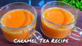 how to make caramel tea | caramel tea kaise banaye- Unique milk tea ea Recipe❤চা রেসিপি