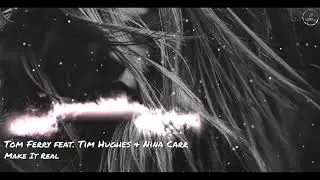 Tom Ferry feat. Tim Hughes & Nina Carr &ndash; Make It Real