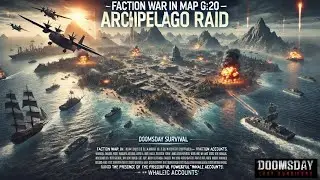 Faction War in Map G:20 - Archipelago Raid Event | Doomsday Survival Game
