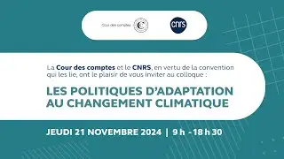 Colloque Cour des comptes / CNRS - Les politiques d'adaptation au changement climatique