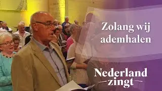 Zolang wij ademhalen - Nederland Zingt