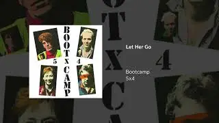 Bootcamp | Let Her Go