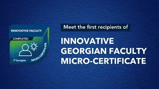 Meet the first recipients of the Innovative Georgian Faculty Micro-Certificate