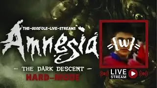 Playing Amnesia The Dark Descent - HARD-MODE - Live-Stream! - REPLAYED