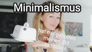 Wie das Ausmisten mir geholfen hat meinen Stil zu finden/ Konmari Methode/praktischer Minimalismus