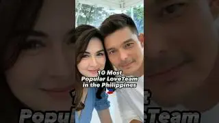10 Most Popular LoveTeam in the Philippines 🇵🇭. #shorts #loveteams #philippines