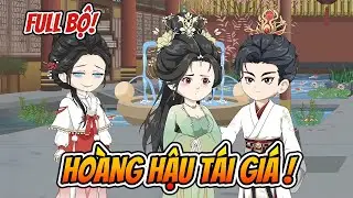 Full Bộ | Hoàng Hậu Tái Giá | Nhà Của Amy