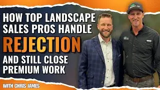 How Top Landscape Sales Pros Handle Rejection And Still Close Premium Work