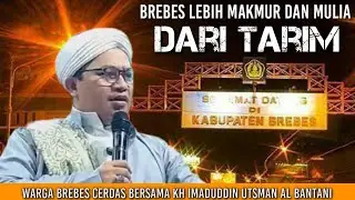 KH Imaduddin Utsman Al Bantani bersama warga Brebes cerdas. Brebes lebih makmur dan mulia dari tarim