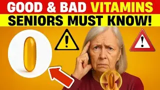 4 WORST VITAMINS AFTER 60 and 4 YOU MUST TAKE DAILY | TIPS FOR SENIOR