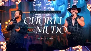 FELIPE & FERRARI | Chorei no Mudo - Um Novo de N&oacute;s (V&iacute;deo Oficial)