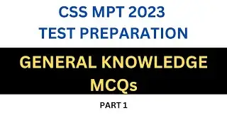 General Knowledge MCQs Part 1 | CSS MPT 2023 Test Preparation