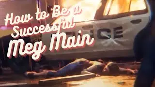 How to Be a Successful Meg Main