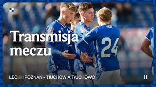 TRANSMISJA | Lech II Poznań - Tłuchowia Tłuchowo