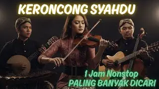 Keroncong Syahdu 1 Jam Non Stop – Paling Banyak Dicari & Bikin Tenang