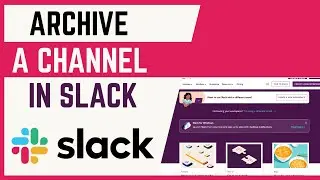 How To Archive A Channel In Slack