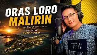 ORAS LORO MALIRIN  - ANDREY ARIEF (Lagu Daerah Timor| Belu, NTT)