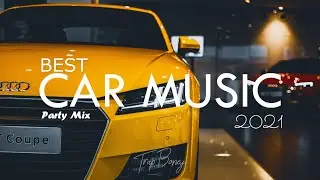 BEST CAR MUSIC 2021 | PARTY MIX | SLAP HOUSE, HOUSE | WORKOUT MIX | 30 MINUTES