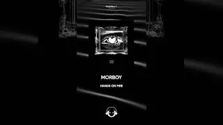 MORBOY - HANDS ON FIRE | Премьера 2025