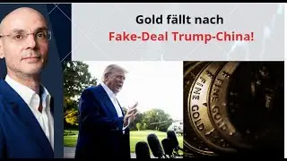 Gold f&auml;llt nach Fake-Deal Trump-China! Videoausblick