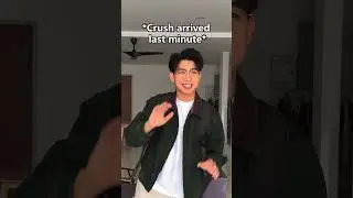 When crush arrives last minute