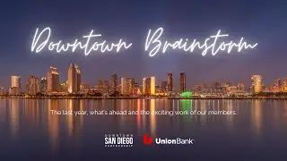 Downtown Brainstorm: The last year, what&rsquo;s ahead and the exciting work of our members