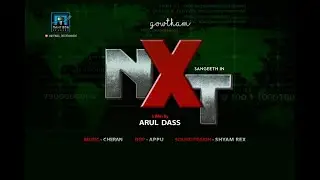 NXT| 2022 Tamil  short film | Tamil teaser | Sangeeth | Arul Dass | Gowtham R.K | Appu | Cheran| Rex