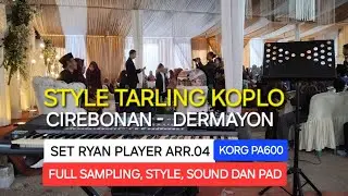 STYLE TARLING KOPLO CIREBONAN DERMAYON - SET RYAN PLAYER ARR.04