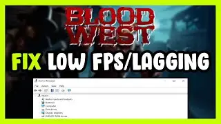 Как исправить падение FPS и лаги в Blood West!
