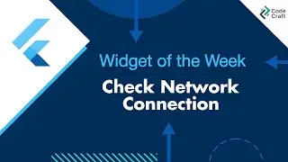 Handle Network Connection in Flutter App | Widget of the Week | Flutter Tutorial in Hindi/Urdu