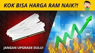 RAM Mahal Lagi?! Jangan Upgrade Dulu Sebelum Nonton Video Ini