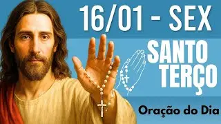 TERÇO DE HOJE 16/01/2026 - SEXTA-FEIRA - MISTÉRIOS DOLOROSOS: SANTO TERÇO 18 HORAS