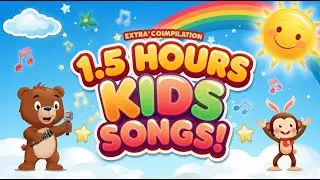 🎉1.5 Hours of Kids Songs!  | Simple Songs Kids Songs Extra Collection 🎉