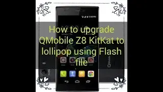 How to upgrade QMobile Z8 kit kat to lollipop