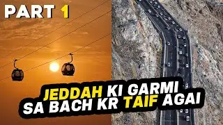 Jeddah ki Garmi Sa Bach kr Taif Agai......Phir Baha......