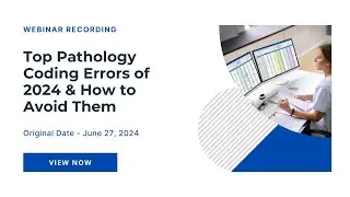 Top Pathology Coding Errors of 2024 & How to Avoid Them