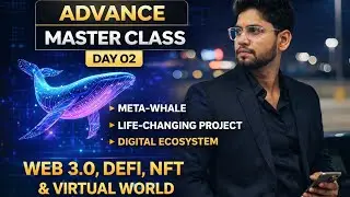 ADVANCE MASTER CLASS DAY-02 |Meta-Whale | Digital Ecosystem | Business Opportunity #web3 #MetaWhale 