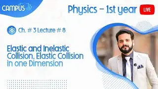 11th Class Physics, Ch. 3 Lecture 8 Elastic and Inelastic Collision, Elastic Collision in one Dimens